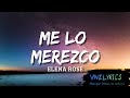 Me lo merezco - Elena Rose (Letra/Lyrics) Me lo merezco - Elena Rose (Letra/Lyrics)
