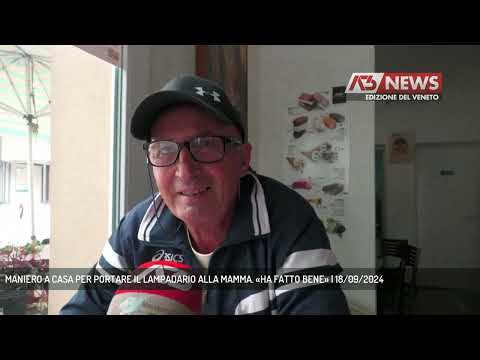 MANIERO A CASA PER PORTARE IL LAMPADARIO ALLA MAMMA. «HA FATTO BENE» | 18/09/2024