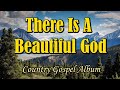 There Is A Beautiful God