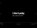 I Got Lucky...by Larry Dunn