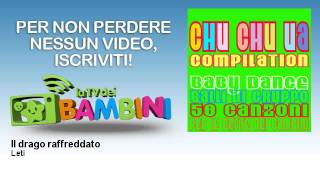 Leti - Il drago raffreddato