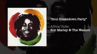 &quot;Soul Shakedown Party&quot; - Bob Marley &amp; The Wailers | Africa Unite (2005)