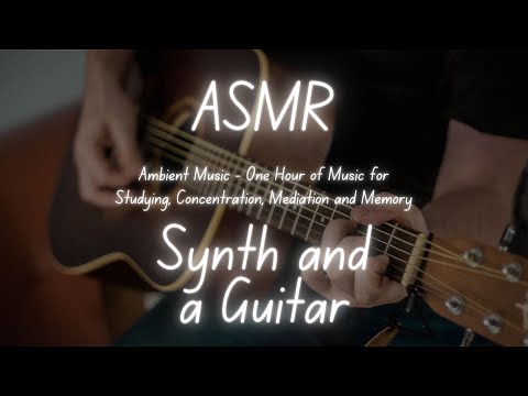 ASMR | 1-hour Synth and Guitar | Synth and a Guitar
