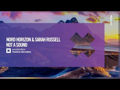 Nord Horizon & Sarah Russell - Not A Sound [Amsterdam Trance] Extended