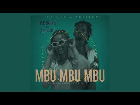Red Garnet FT Amo Soul Mbu Mbu Mbu Produced By STEVE WHITE