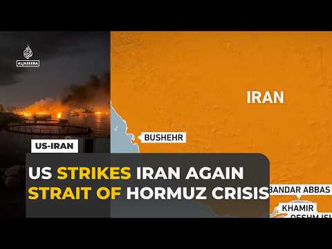 US strikes southern Iran as tensions rise over Strait of Hormuz and regional attacks