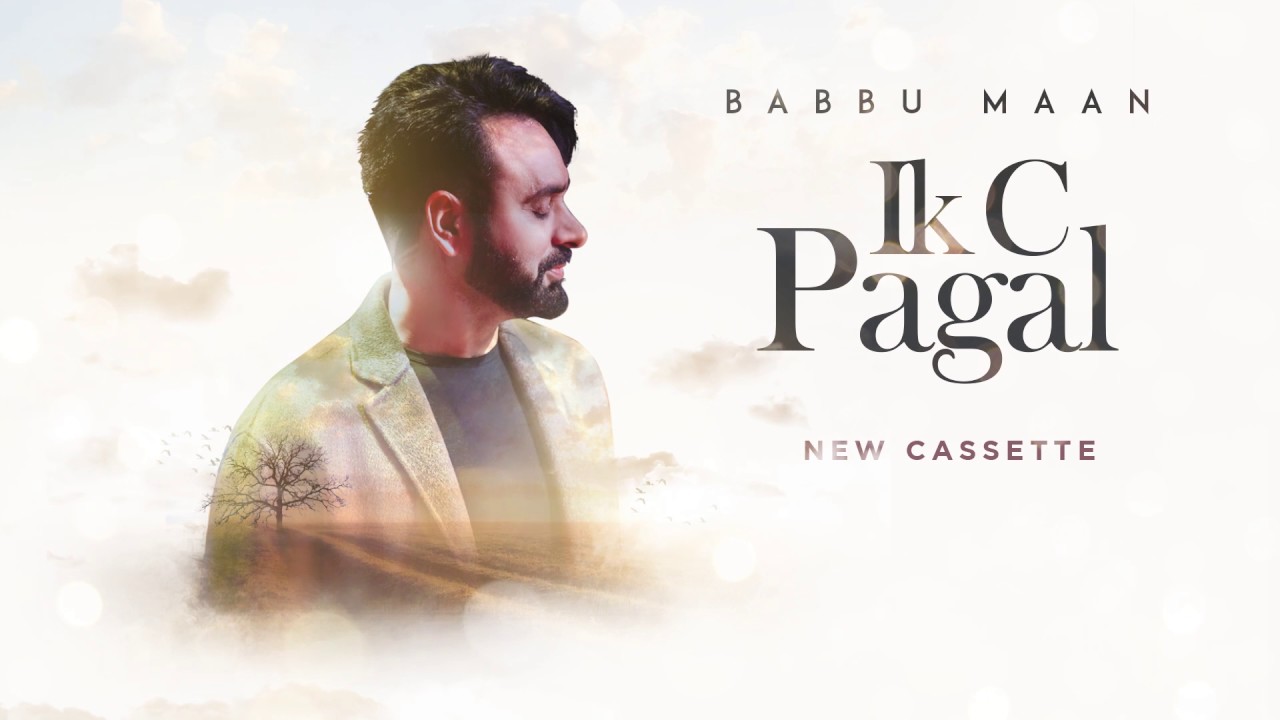 Ik C Pagal (Title) Lyrics | Ik C Pagal | Babbu Maan | Babbu Maan | Babbu Maan