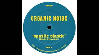 Organic Noise - Spastic Elastic / Polaris [1998]