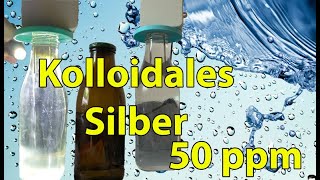 Kolloidales Silber Generator + 50 ppm Wert + Erfahrungsbericht