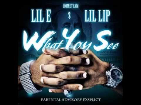 Lil E ft. Lil Lip - What You See