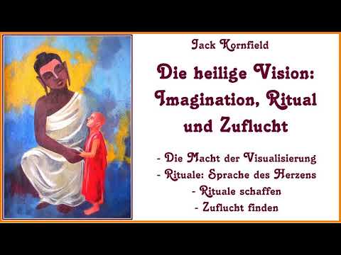 Die heilige Vision: Imagination, Ritual und Zuflucht - Jack Kornfield  ( Buddhistische Psychologie )