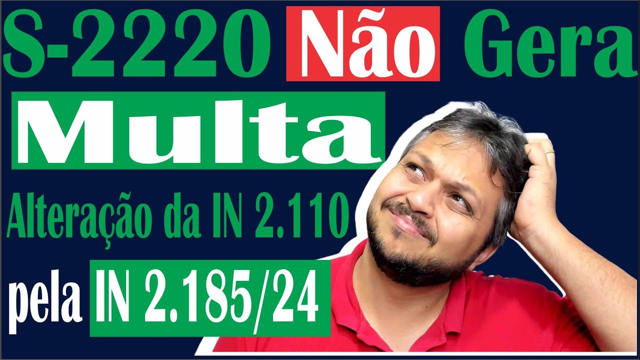 Mudanças que a IN 2.185/2024 fez com a IN 2.110/22 que Impactaram os eventos de SST no eSocial