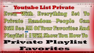 How To Make My Liked And Favorites Playlist Private On Youtube