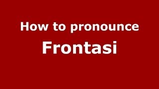 How to pronounce Frontasi