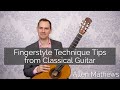 Fingerstyle Tips From Classical Guitar Fingerpicking At It S Best