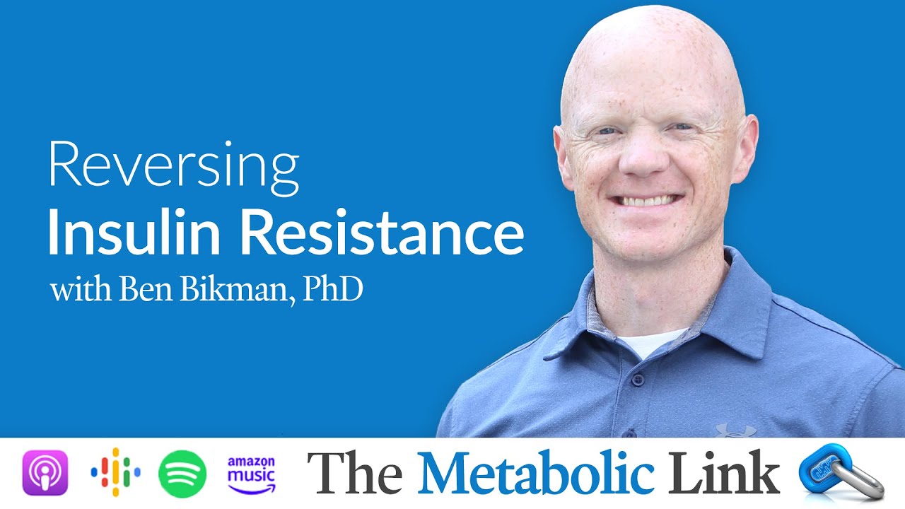 Ben Bikman, PhD | Reversing Insulin Resistance | The Metabolic Link Ep.9