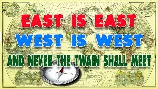 East Is East ... West Is West