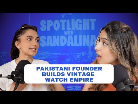 S4E06: PAKISTANI FOUNDER BUILDS VINTAGE WATCH EMPIRE (ft @MinaHasannn)