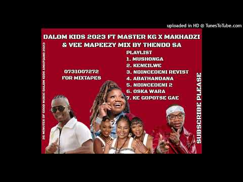 DALOM KIDS FT MASTER KG X MAKHADZI & VEE MAPEEZY NEW AMAPIANO MIX BY THENDO SA