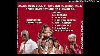 Download lagu DALOM KIDS FT MASTER KG X MAKHADZI & VEE MAPEEZY NEW AMAPIANO MIX BY THENDO SA mp3