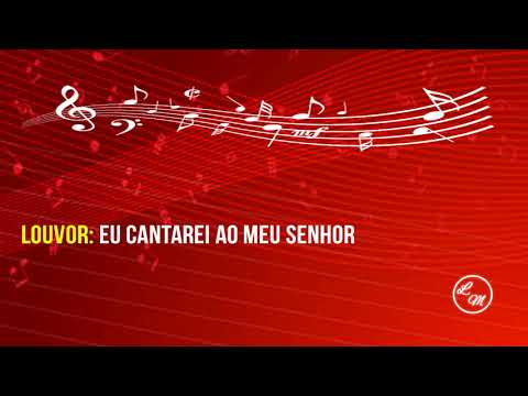 Cantarei Ao Meu Senhor video
