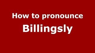 How to pronounce Billingsly