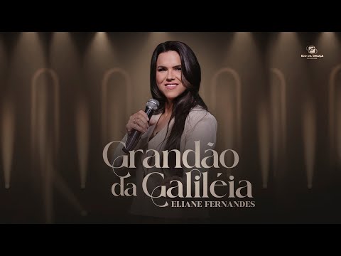 Eliane Fernandes - Grandão da Galiléia | Clipe Oficial
