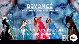 Beyoncé - Standing On The Sun (Live at The Mrs. Carter Show Studio Version) LINK IN DESCRIPTION!