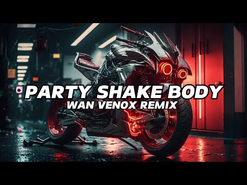 GACOR DONG!!! DJ PARTY SHAKE BODY ~ FULL BASS (WAN VENOX REMIX) BASSGANGGA👑