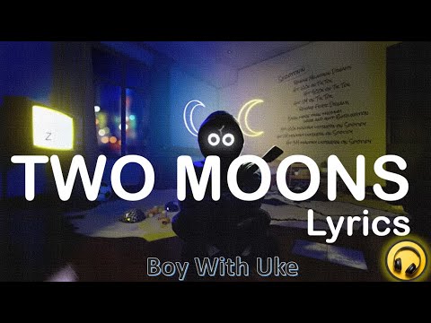 Boy With Uke - Two Moons (Lyrics)