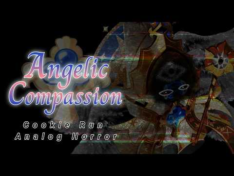 Angelic Compassion | Cookie Run Analog Horror