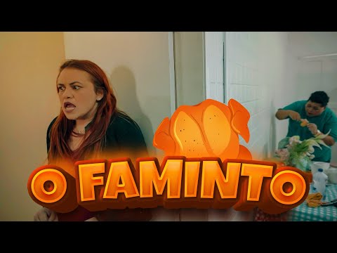O FAMINTO!