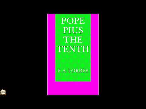 Pope Pius the Tenth by F. A. Forbes — free full audiobook