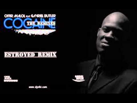Offir Malol feat  Gavriel Butler   CocaineEstroyed Remix)