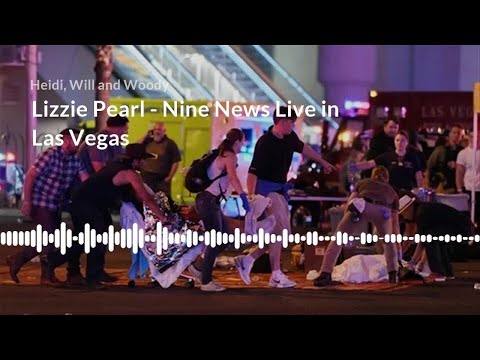 Lizzie Pearl - Nine News Live At Las Vegas Shootings I Heidi, Will, Woody