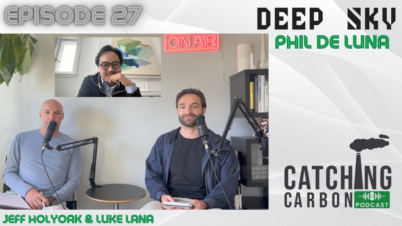 Unlocking the Future of Carbon Capture with Phil DeLuna and ...