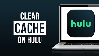 How to Clear Hulu Cache (2024)