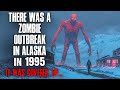 There Was A Zombie Outbreak In Alaska In 1995 It Was Covered Up