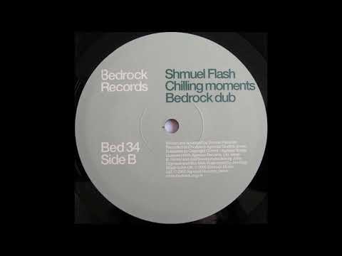 Shmuel Flash ‎– Chilling Moments (Bedrock Dub) [HD]