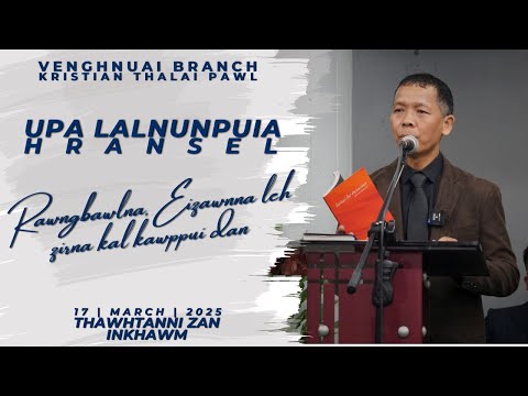 Upa Lalnunpuia Hrahsel | Rawngbawlna, Eizawnna leh zirna kal kawppui dan | KTP Venghnuai Branch