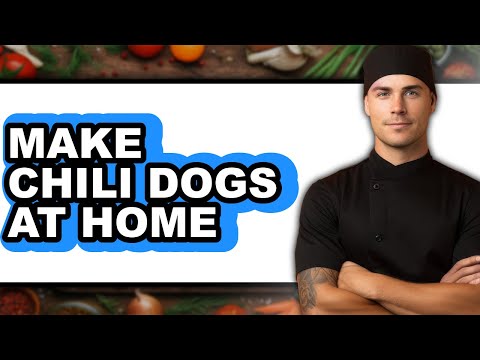 How To Make Chili Dogs At Home (Full Guide)