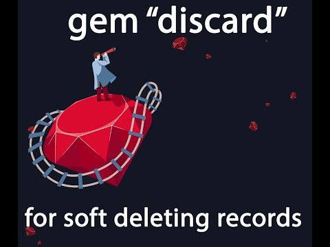 RoR6 - gem discard for soft deleting records - installation & usage