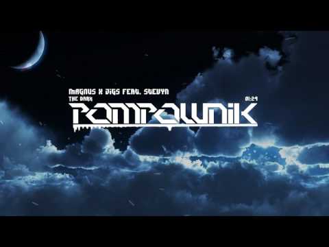 MAGNÜS x Jigs - The Dark (ft. Stevyn)