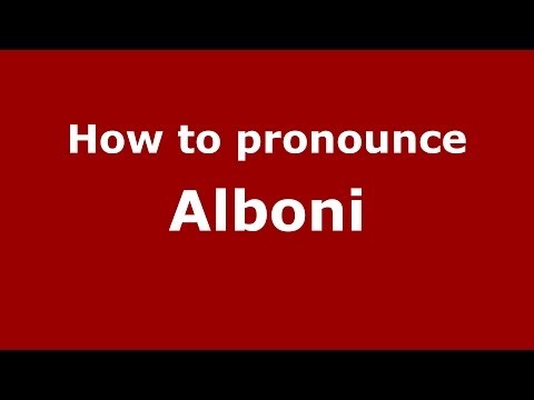How to pronounce Alboni (Italian/Italy) - PronounceNames.com