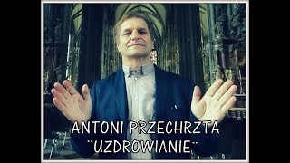UZDRAWIANIE - Antoni Przechrzta - 15.10.2017 r.