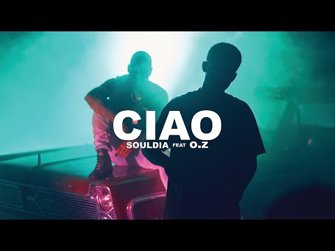 Souldia - Ciao ft. O.Z // Vidéoclip officiel