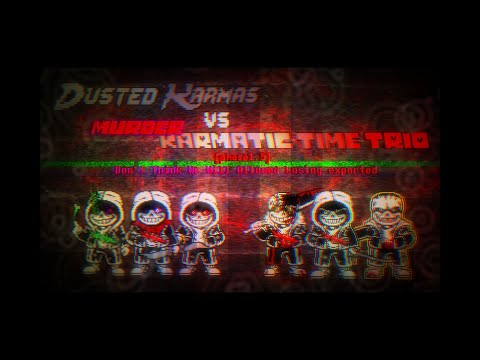 [Murder Karmatic Time Trio VS Dusted Karmas] (Phase1.5) Don't Think We'll Allow Losing