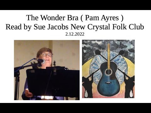 The Wonder Bra [Pam Ayres] read by Sue Jacobs  at The New Crystal Folk Club 2.12.2022 [MAH05252]