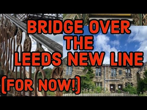 The Bridge To Be Brought Down - Battyeford Leeds New Line Railway