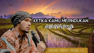 Download lagu WHEN YOU MISS SOMEONE, THE PREACHING OF USTADZ HANAN ATTAKI mp3